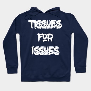 Tissues For Issues Hoodie